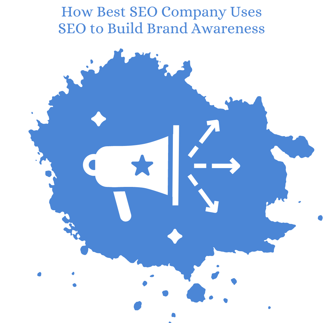 How Best SEO Company Uses SEO to Build Brand Awareness